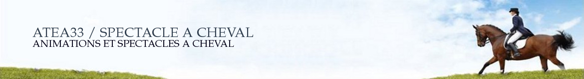 ATEA33 / SPECTACLE A CHEVAL